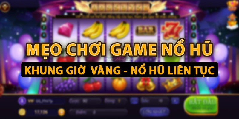 Mẹo chơi nổ hũ 79king giúp gia tăng cơ hội chiến thắng